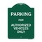 Signmission Parking For Authorized Vehicles Heavy-Gauge Aluminum Architectural Sign, 24" x 18", GW-1824-9802 A-DES-GW-1824-9802 - alternate 1